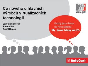 Co novho u hlavnch vrobc virtualizanch technologi Jaroslav