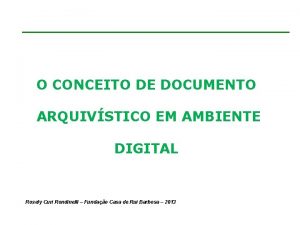 O CONCEITO DE DOCUMENTO ARQUIVSTICO EM AMBIENTE DIGITAL