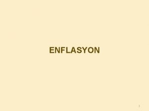 ENFLASYON 1 NEDENLERNE GRE ENFLASYON ETLER Nedenlerine gre