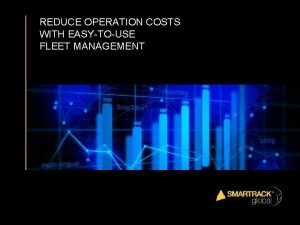 REDUCE OPERATION COSTS WITH EASYTOUSE FLEET MANAGEMENT CONTENT
