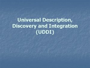 Universal Description Discovery and Integration UDDI Contedo n