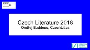 Czech Literature 2018 Ondej Buddeus Czech Lit cz