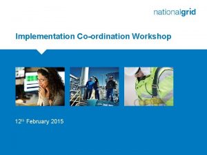 Implementation Coordination Workshop Place your chosen image here