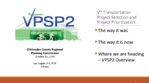 VT Transportation Project Selection and Project Prioritization The