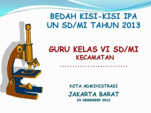 BEDAH KISIKISI IPA UN SDMI TAHUN 2013 GURU