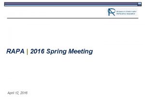 RAPA 2016 Spring Meeting April 12 2016 Agenda