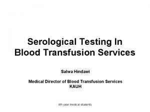 Serological Testing In Blood Transfusion Services Salwa Hindawi