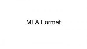 MLA Format An MLA Style paper should Be