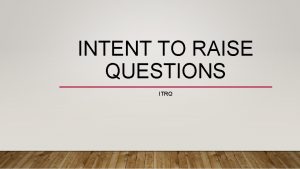 INTENT TO RAISE QUESTIONS ITRQ B VELDMAN CAN