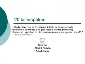 20 lat wsplnie Kiedy patrzymy na to minione