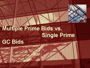 Multiple Prime Bids vs Single Prime GC Bids
