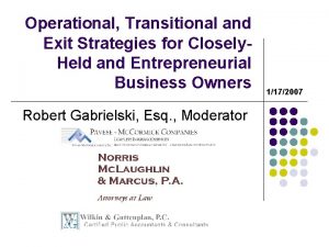 Operational Transitional and Exit Strategies for Closely Held