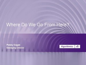 Where Do We Go From Here Penny Cagan