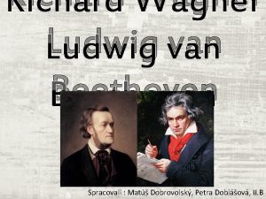 Richard Wagner Ludwig van Beethoven Spracovali Mat Dobrovolsk