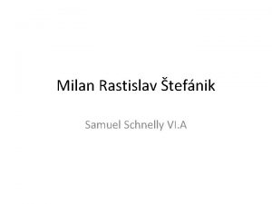 Milan Rastislav tefnik Samuel Schnelly VI A Milan