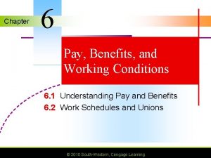 Chapter 6 Pay Benefits and Working Conditions 6