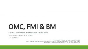 OMC FMI BM POLITICA ECONOMICA INTERNAZIONALE E SVILUPPO