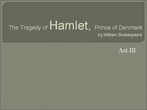 The Tragedy of Hamlet Prince of Denmark by