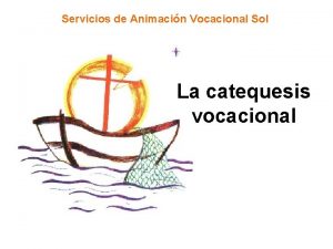 Servicios de Animacin Vocacional Sol La catequesis vocacional