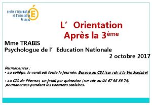 LOrientation Aprs la 3me Mme TRABIS Psychologue de