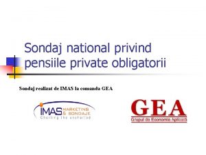 Sondaj national privind pensiile private obligatorii Sondaj realizat