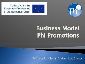 Business Model Phi Promotions Petrana aglov Andrea Letkov