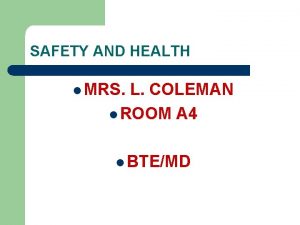 SAFETY AND HEALTH l MRS L COLEMAN l