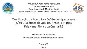 UNIVERSIDADE FEDERAL DE PELOTAS Faculdade de Medicina Departamento