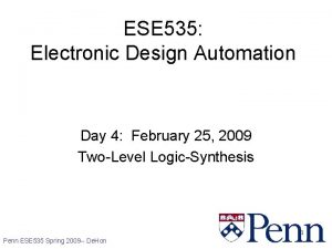 ESE 535 Electronic Design Automation Day 4 February