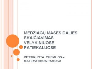 MEDIAG MASS DALIES SKAIIAVIMAS VELYKINIUOSE PATIEKALUOSE INTEGRUOTA CHEMIJOS