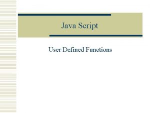 Java Script User Defined Functions Java Script w