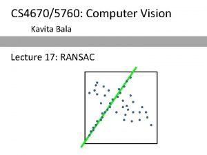 CS 46705760 Computer Vision Kavita Bala Lecture 17