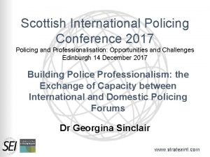 Scottish International Policing Conference 2017 Policing and Professionalisation