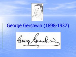 George Gershwin 1898 1937 Biografia Georga Gershwina Maestwo