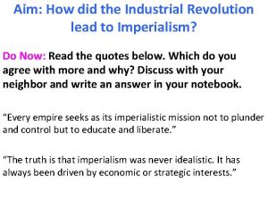 Aim How did the Industrial Revolution lead to