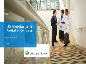 JBItietokanta ja tykalut Ovidissa Tarja Huttunen 2019 Agenda