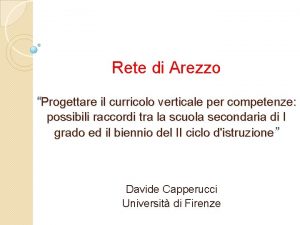 Rete di Arezzo Progettare il curricolo verticale per