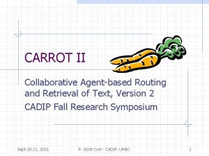 CARROT II Collaborative Agentbased Routing and Retrieval of