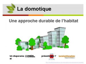 La domotique Une approche durable de lhabitat Un