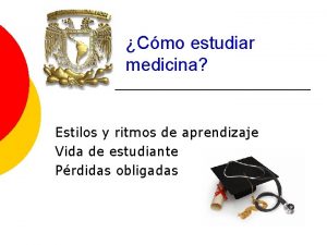 Cmo estudiar medicina Estilos y ritmos de aprendizaje