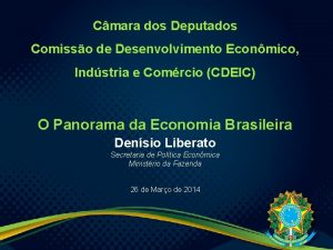 Cmara dos Deputados Comisso de Desenvolvimento Econmico Indstria