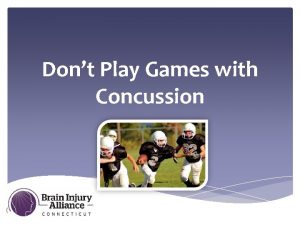 Dont Play Games with Concussion Dont Play Games