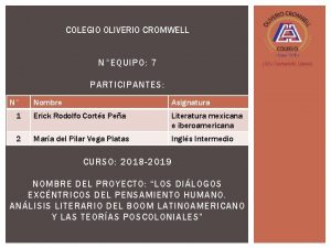 COLEGIO OLIVERIO CROMWELL NEQUIPO 7 PARTICIPANTES N Nombre