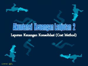 Laporan Keuangan Konsolidasi Cost Method License DL Akuntansi