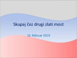 Skupaj ez drugi zlati most 10 februar 2019