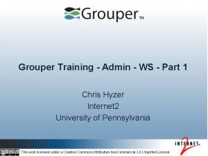 Grouper Training Admin WS Part 1 Chris Hyzer