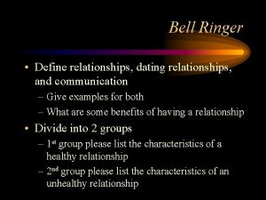 Bell Ringer Define relationships dating relationships and communication