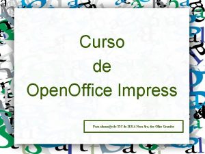 Curso de Open Office Impress Para alumns de