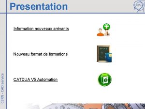 Presentation Information nouveaux arrivants Nouveau format de formations