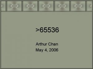 65536 Arthur Chan May 4 2006 What so